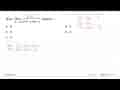 Nilai lim x-> (2x^3)/(sin^2 x tan x) adalah ..