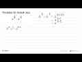 Nyatakan ke bentuk akar. a^(1 1/6) : a^(-5/4)