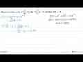 Jika f(x) = a tanx + bx, f'(pi/4) = 3, dan f'(pi/3) = -5,