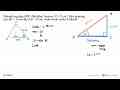 Sebuah segitiga ABC diketahui luasnya 12 akar(2) cm^2. Jika