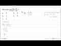 Nilai dari lim x ->2 (x^3-8)/(x^2-2x)=...