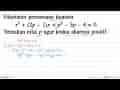 Diketahui persamaan kuadrat x^2 + (2p - 1)x + p^2 - 3p - 4