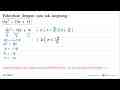 Faktorkan dengan cara tak langsung. 6x^2 - 19x + 15