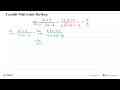 Carilah Nilai Limit Berikut: lim x->-1 (2x+2)/(x^2-3x-4)