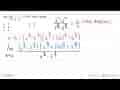 Jika lim x->2 (x^n - 2^n)/(x^n/3 - 2^n/3)= 3(16)^1/3