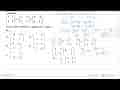 Diketahui (2 3 3 4) A + (3 -1 4 2) = (2 -3 5 3). Invers