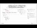 Parabola y = ax^2 + bx + c melalui (3, 8) yang menyinggung