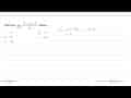 Nilai dari lim x->4^- (x^2-2x+8)/3x adalah ...