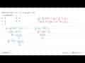 Jika (fog^-1)(x)=x^2+x+7 dan g(x)=2x -4, maka f(2)= ....