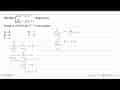 Diketahui 3/(x+y)+2/(x-y)=2 9/(x+y)-4(x-y)=1 dengan