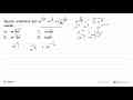 Bentuk sederhana dari m^ (1 2/3) : m^(-1/4) x (1/m)^(5/12)