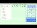 3 (3)/(4): 3 (2)/(6): 2 (4)/(12)=.. a. (27)/(56) b.