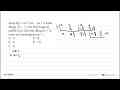 Misal f(x)=ax^3+3x^2-6x+a habis dibagi (2x-1) dan hasil