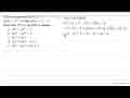 Diketahui polinomial P(x)=x^(3)-x^(2)+3 Q(x)=x^(2)+2, dan