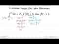 Tentukan fungsi f(x) , jika diketahui:f''(x)=x^2, f'(0)=6,