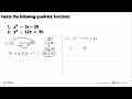 Factor the following quadratic functions: 1. x^2 - 3 - 28