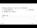 Diketahui polinom x^3-5x^2+7x+2. Tentukan: a. derajat