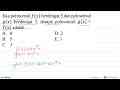 Jika polinomial f(x) berderajat 5 dan g(x) polinomial 3,