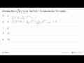 Diberikan W(x)=integral (2x+1) dx. Jika W(0)=10, maka nilai