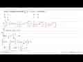 Nilai a yang memenuhi integral a 3 (2-x) dx=0 adalah ....