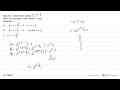 Suku ke-n sebuah deret adalah 2^((n-1)(x^2-1/4)). Deret ini