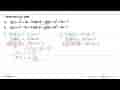 Tentukan f(x) jika: a. g(x)=x^2+2 x-3 dan (fog)(x)=x^2+2x+7