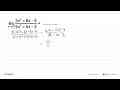 lim x menuju -3 (3x^2+8x-3)/(2x^2+5x-3)=....