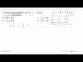 Himpunan penyelesaian dari 2/x -3/y = 5 1/2 dan -3/x + 1/y