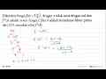 Diketahui fungsi f(x)=x+1/x , dengan x tidak sama dengan