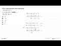 Nilai z yang memenuhi sistem persamaan 3x + 2y + z = 7