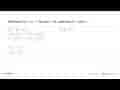 Diketahui f(x)=3 x-7 dan g(x)=4 x , maka nilai (f+g)(x)=...