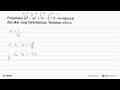 Persamaan 2x^3-ax^2+7x-2=0 mempunyai dua akar yang