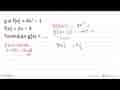 g o f(x)=4x^2-1 f(x)=2x-3 Tentukan g(x)=...