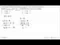 Fungsi linear didefinisikan dengan f(x) = ax + b . Jika