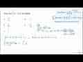 Nilai dari integral 1 2 (3-2x)^4 dx adalah ...