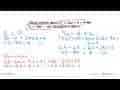 Dalam sebuah deret, Un = 2an + b + 4 dan Sn = 3bn^2 - an.