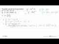 Tentukan turunan dari fungsi berikut. a. y=3x^2-4x+8 b.