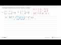 Tentukan determinan matriks-matriks berikut. a. (x^2 x^2 2x