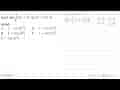 Hasil dari integral 0 pi (2x+2) sin (x^2+2x) dx adalah ....