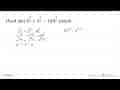 Hasil dari 8^2/3 + 9^2/3 -100^1/2 adalah.