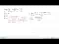 Nilai limit x->0 (1-cos 4x)/x^2= ...