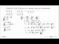 Diketahui (x) = cos^2 (2x 3pi/4),untuk 0 <= x <= pi. Jika