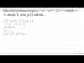 Jika nilai polinomial p(x)=x^4 + ax^2 + 2x + 6 untuk x= -1