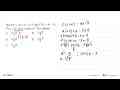 Jika f(x)=ax+b, a>0 dan f^2(x)=9x-8; f^2(x)=(fof)(x), rumus