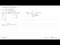 Diketahui fungsi probabilitas: f(x)={1/8x, pada [0,4] 0, di