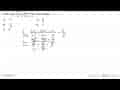 Nilai lim x->tak hingga (5x^2-22x+21)/(4x^2+2x-15) sama