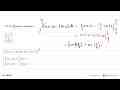 Hasil dari integral pi/3 pi/2 (4 cos 2x-3 sin 3x) dx=...