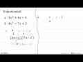 Faktorkanlah! a. 3x^2 + 4x - 4 b. 4x^2 - 7x + 3