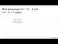 Hasil pengurangan 4 x^2+3 x-4 oleh 4 x^2-7 x+5 adalah ...