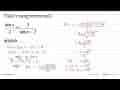 Nilai x yang memenuhi: (sin x)/2 = 3/(sin x - 2) adalah...